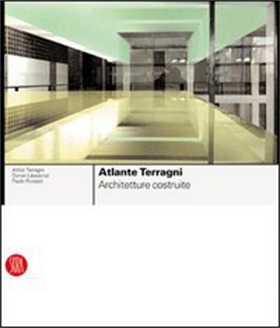 9788884917317-Atlante Terragni. Architetture costruite.